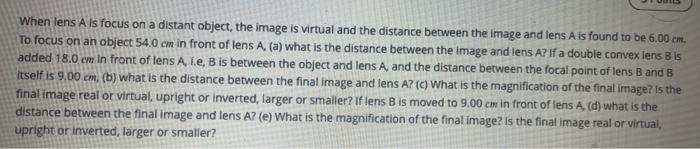 When Lens A Is Focus On A Distant Object The Image Is Virtual And The Distance Between The Image And Lens A Is Found To 1