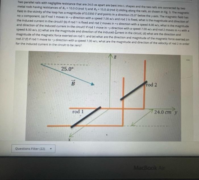 Two Parallel Rails With Negligible Resistance That Are 24 0 Cm Apart Are Bent Into L Shapes And The Two Rails Are Connec 1