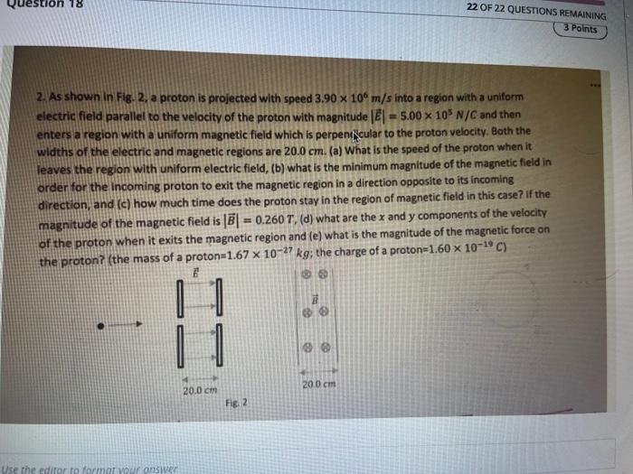 Estion 18 2 As Shown In Fig 2 A Proton Is Projected With Speed 3 90 X 10 M S Into A Region With A Uniform Electric F 1