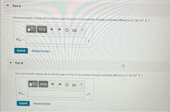 Part A How Much Kinetic Energy Will An Electron Gain In Joules If It Accelerates Through A Potential Difference Of 1 3 1