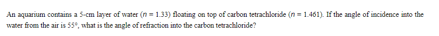 An Aquarium Contains A 5 Cm Layer Of Water N 1 33 Floating On Top Of Carbon Tetrachloride N 1 461 If The Angle 1