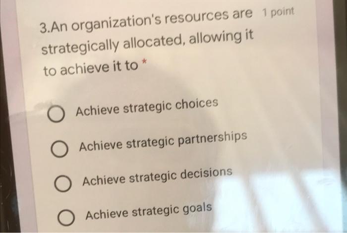3 An Organization S Resources Are 1 Point Strategically Allocated Allowing It To Achieve It To O Achieve Strategic Ch 1