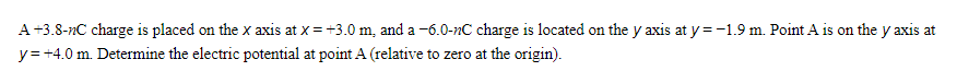 A 3 8 Nc Charge Is Placed On The X Axis At X 3 0 M And A 6 0 Nc Charge Is Located On The Y Axis At Y 1 9 M Point 1