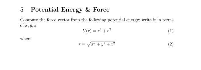 5 Potential Energy Force Compute The Force Vector From The Following Potential Energy Write It In Terms Of Y U 1