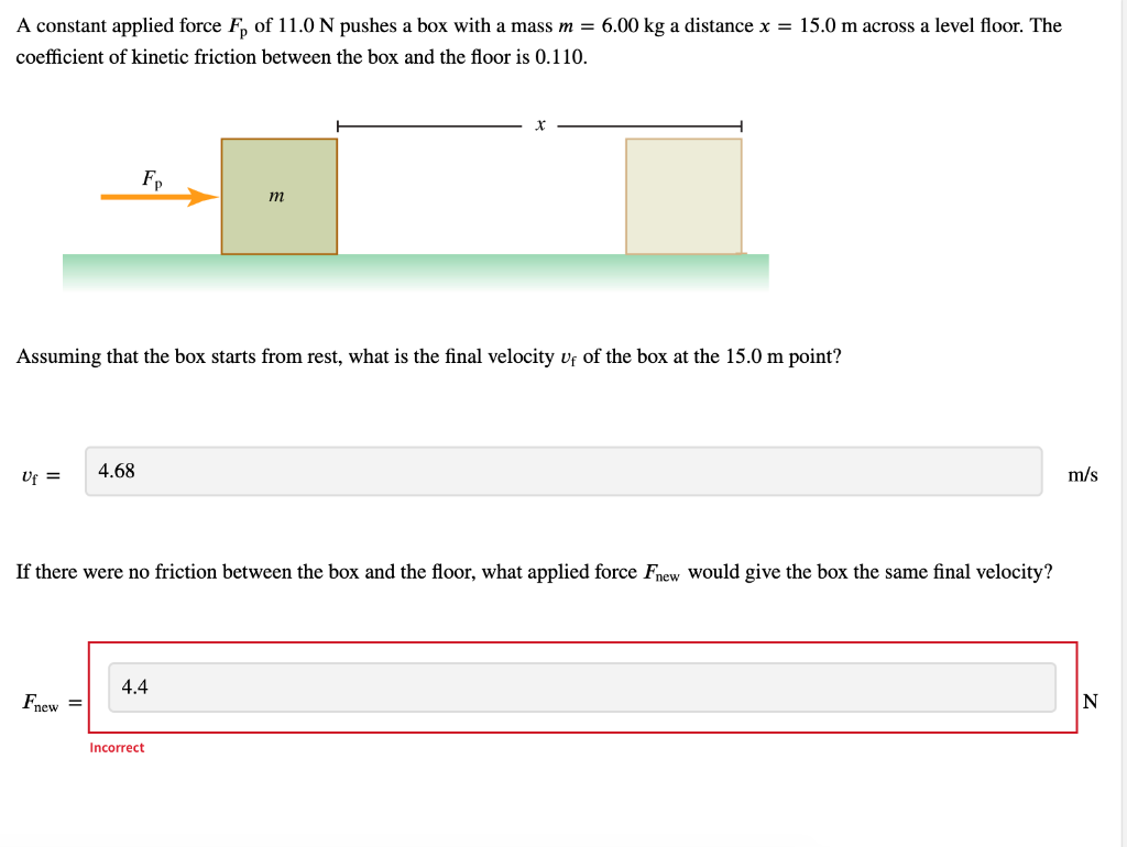 A Constant Applied Force F Of 11 0 N Pushes A Box With A Mass M 6 00 Kg A Distance X 15 0 M Across A Level Floor T 1