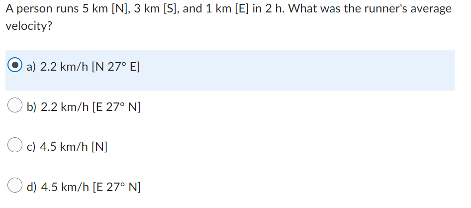 A Person Runs 5 Km N 3 Km S And 1 Km E In 2 H What Was The Runner S Average Velocity A 2 2 Km H N 27 E B 1