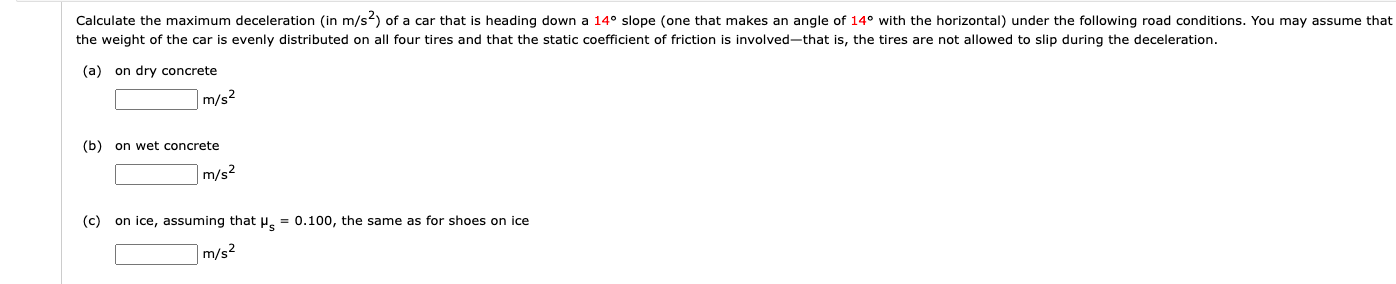 Calculate The Maximum Deceleration In M S2 Of A Car That Is Heading Down A 14 Slope One That Makes An Angle Of 14 W 1