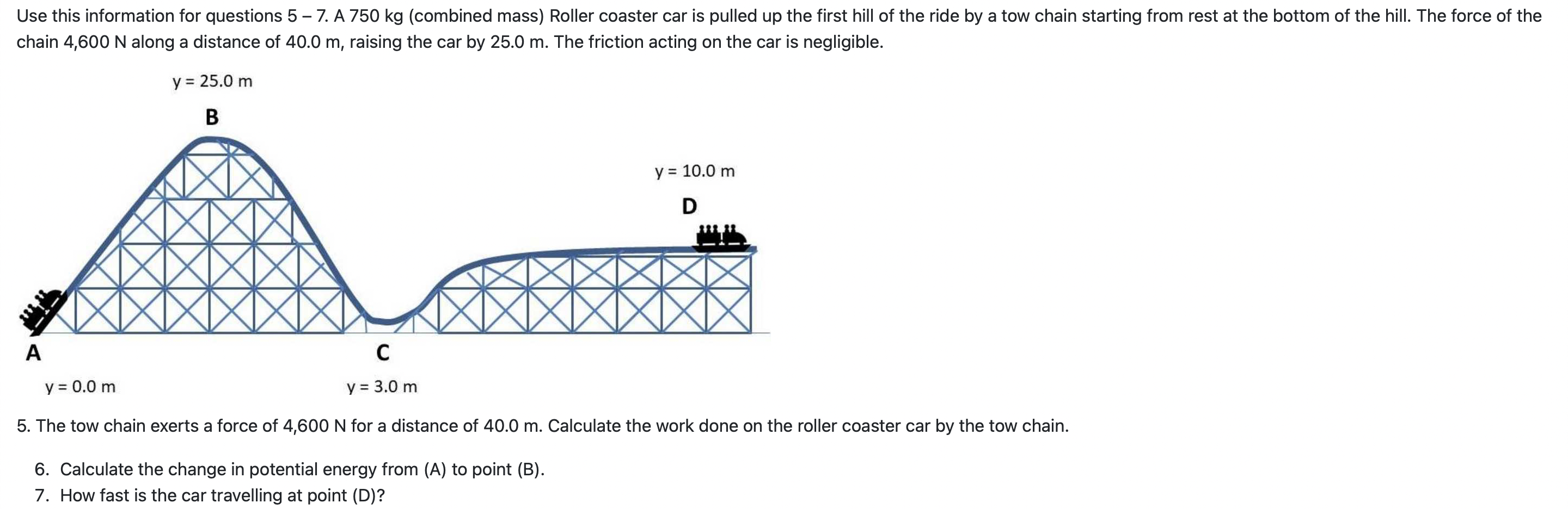 Use This Information For Questions 5 7 A 750 Kg Combined Mass Roller Coaster Car Is Pulled Up The First Hill Of The R 1