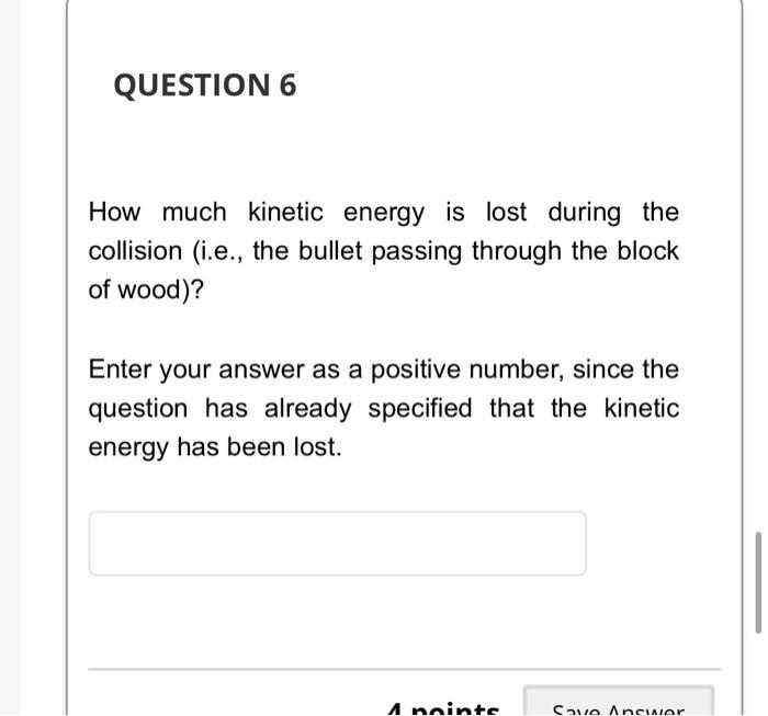 Question 5 The Following Three Questions Refer To This Problem A Bullet With A Mass Of 10 G Is Shot At Block Of Wood Wi 2