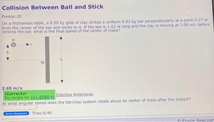 Collision Between Ball And Stick Puntos 20 On A Frictionless Table A 0 50 Kg Glob Of Clay Strikes A Uniform 0 82 Kg Ba 1