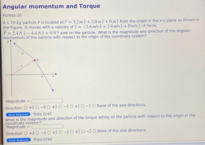 Angular Momentum And Torque Puntos 20 A 1 70 Kg Particle P Is Located At 7 3 2m 2 0 My 0m2 From The Origin In The X Y 1
