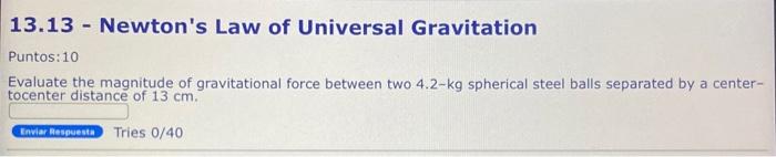 13 13 Newton S Law Of Universal Gravitation Puntos 10 Evaluate The Magnitude Of Gravitational Force Between Two 4 2 K 1