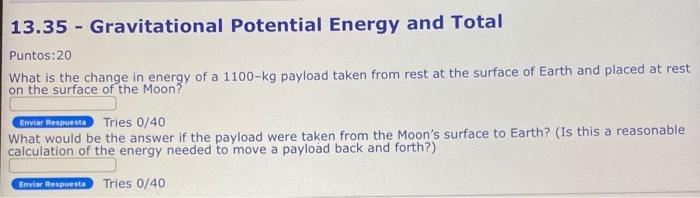 13 35 Gravitational Potential Energy And Total Puntos 20 What Is The Change In Energy Of A 1100 Kg Payload Taken From Re 1