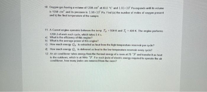 10 Oxygen Gas Having A Volume Of 1200 Cm At 40 0 C And 1 01x10 Pa Expands Until Its Volume Is 1550 Cm And Its Pressure 1