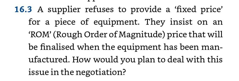 16 3 A Supplier Refuses To Provide A Fixed Price For A Piece Of Equipment They Insist On An Rom Rough Order Of Magn 2