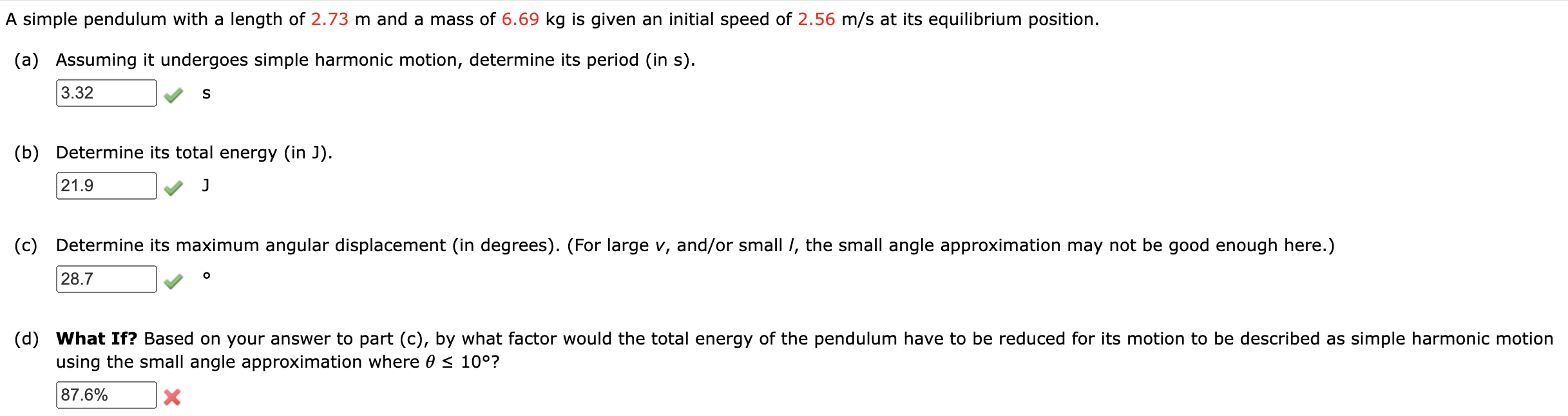 A Simple Pendulum With A Length Of 2 73 M And A Mass Of 6 69 Kg Is Given An Initial Speed Of 2 56 M S At Its Equilibrium 1