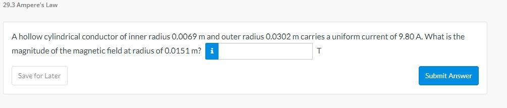 A Hollow Cylindrical Conductor Of Inner Radius 0 0069 M And Outer Radius 0 0302 M Carries A Uniform Current Of 9 80 A W 1