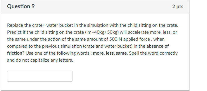 Question 9 2 Pts Replace The Crate Water Bucket In The Simulation With The Child Sitting On The Crate Predict If The C 1