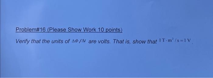 Problem 16 Please Show Work 10 Points Verify That The Units Of A A Are Volts That Is Show That It M S 1 V 1