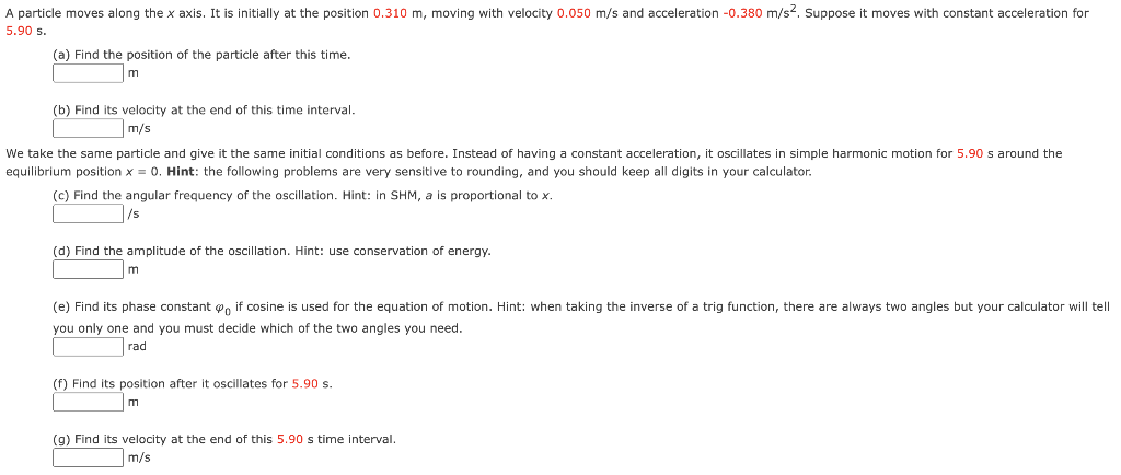 A Particle Moves Along The X Axis It Is Initially At The Position 0 310 M Moving With Velocity 0 050 M S And Accelerat 1