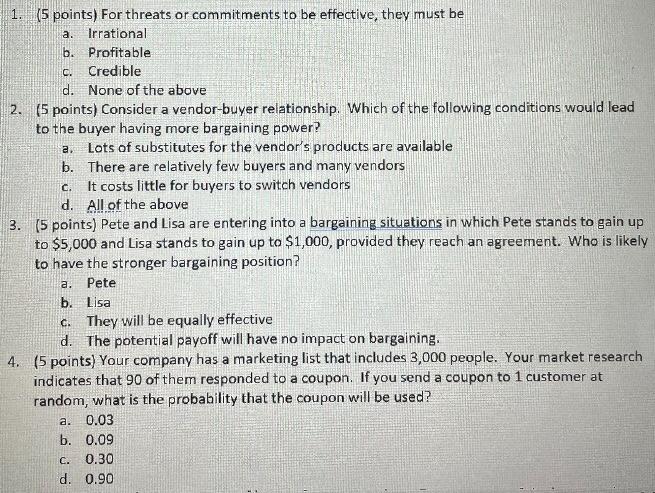 C C 1 5 Points For Threats Or Commitments To Be Effective They Must Be A Irrational B Profitable Credible D Non 1