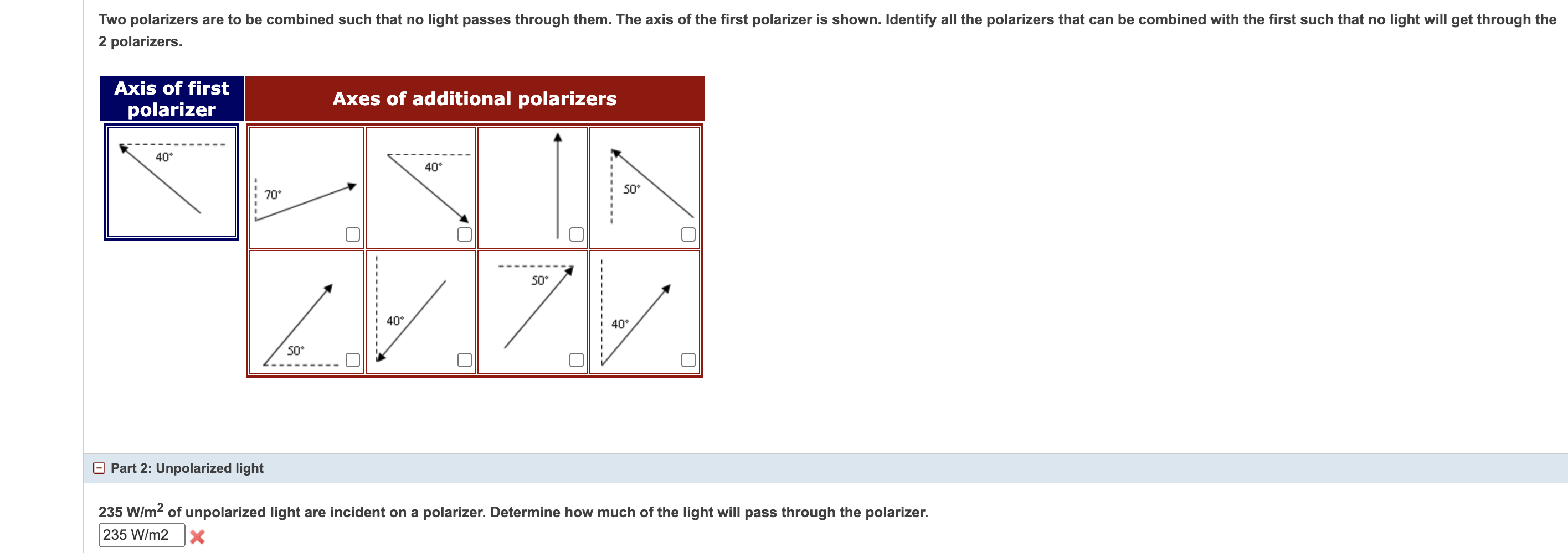 Two Polarizers Are To Be Combined Such That No Light Passes Through Them The Axis Of The First Polarizer Is Shown Iden 1