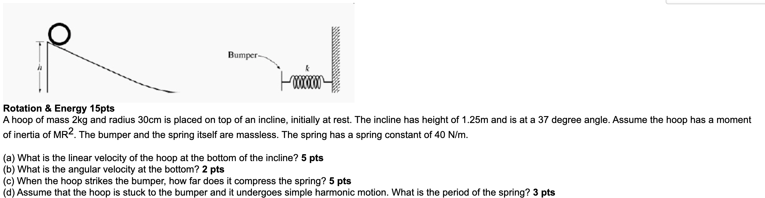 O Bumper Im Rotation Energy 15pts A Hoop Of Mass 2kg And Radius 30cm Is Placed On Top Of An Incline Initially At Res 1