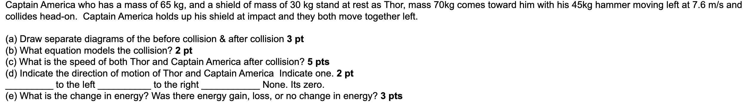 Captain America Who Has A Mass Of 65 Kg And A Shield Of Mass Of 30 Kg Stand At Rest As Thor Mass 70kg Comes Toward Him 1