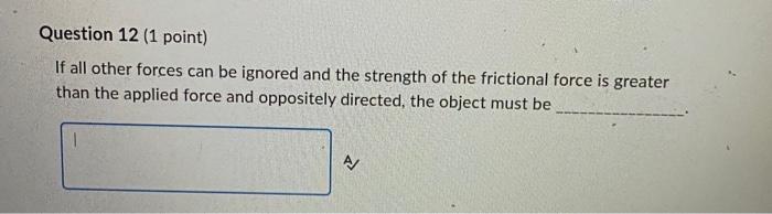 Question 4 1 Point When Working With Two Dimensional Motion Choose The Direction Of To Be A Positive Direction North 6