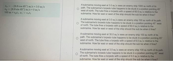 6 0 Cos 45o M S 3 0 M S Vy 6 0 Sin 45 M S 0m S 100 M Yf1 1 A Submarine Moving East At 3 0 M S Sees An Enemy 1