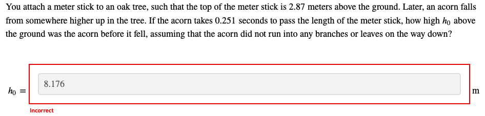 You Attach A Meter Stick To An Oak Tree Such That The Top Of The Meter Stick Is 2 87 Meters Above The Ground Later An 1