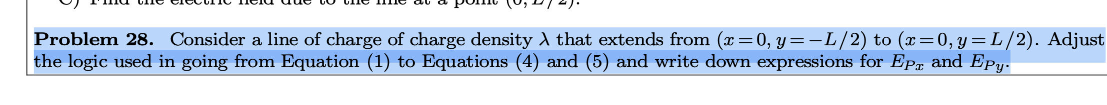 Problem 28 Consider A Line Of Charge Of Charge Density A That Extends From X 0 Y L 2 To X 0 Y L 2 Adjust Th 1