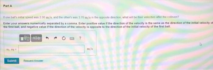 Problem 7 28 Two Billiard Balls Of Equal Mass Undergo A Perfectly Elastic Head On Collision Part A If One Balls Initia 2