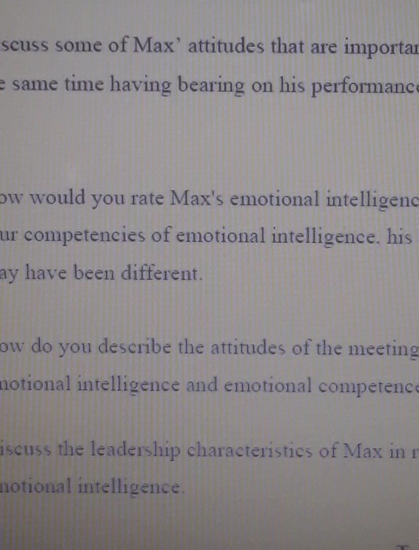 Discuss Some Of Max Attitudes That Are Important For The Workplace And The Same Time Having Bearing On His Performance A 1