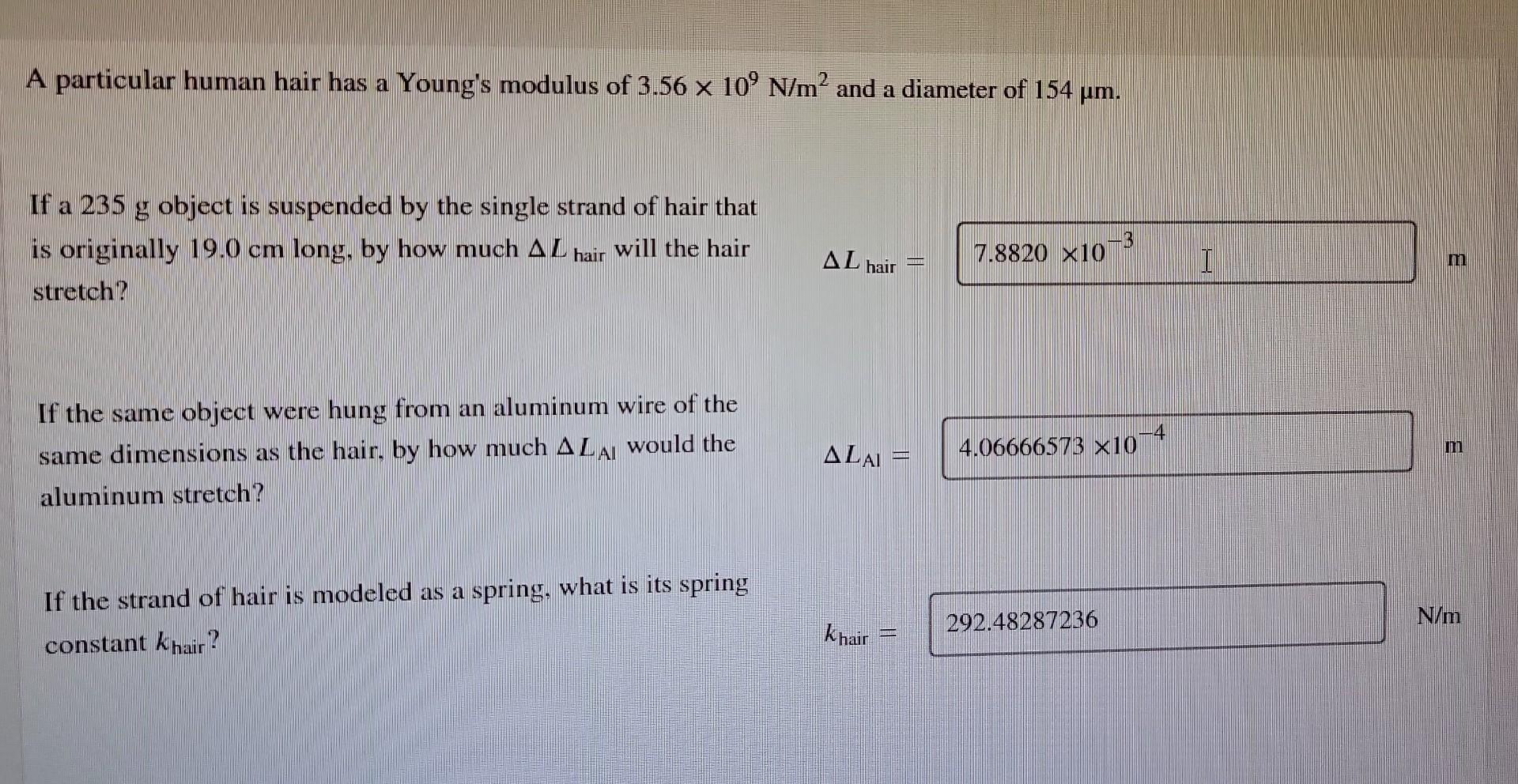 A Particular Human Hair Has A Young S Modulus Of 3 56 X 10 N M And A Diameter Of 154 Um If A 235 G Object Is Suspende 1