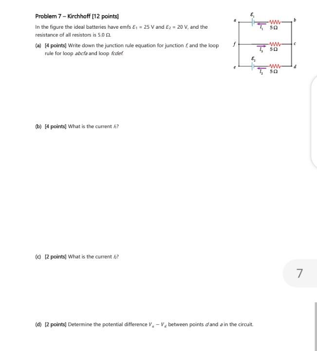 Problem 7 Kirchhoff 12 Points In The Figure The Ideal Batteries Have Emfs 25 V And E2 20 V And The Resistanc 1