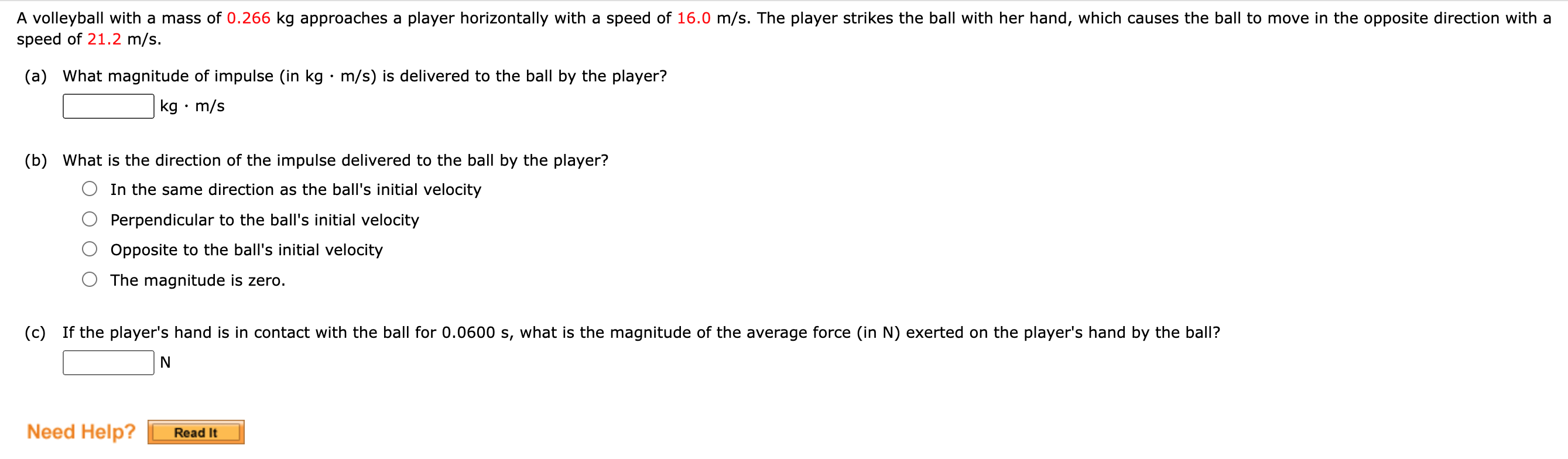 A Volleyball With A Mass Of 0 266 Kg Approaches A Player Horizontally With A Speed Of 16 0 M S The Player Strikes The B 1