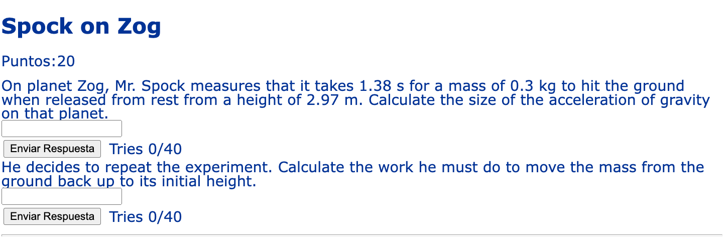 Spock On Zog Puntos 20 On Planet Zog Mr Spock Measures That It Takes 1 38 S For A Mass Of 0 3 Kg To Hit The Ground Wh 1