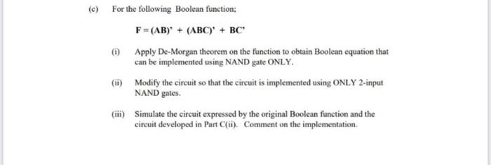 C For The Following Boolean Function F Ab Abc Bc Apply De Morgan Theorem On The Function To Obtain Boolean 1