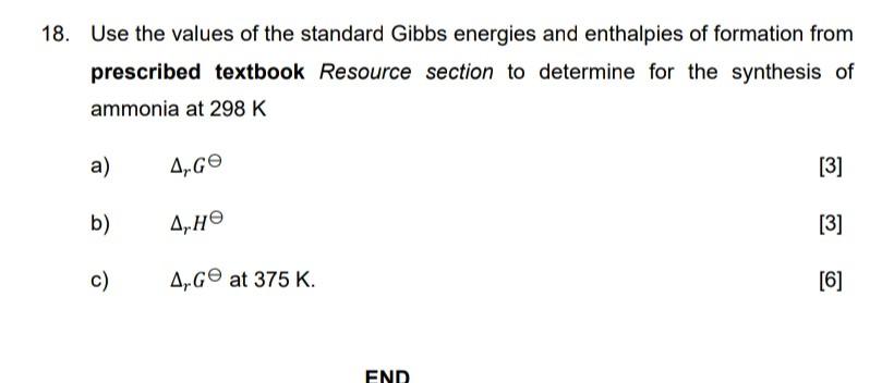 18 Use The Values Of The Standard Gibbs Energies And Enthalpies Of Formation From Prescribed Textbook Resource Section 1