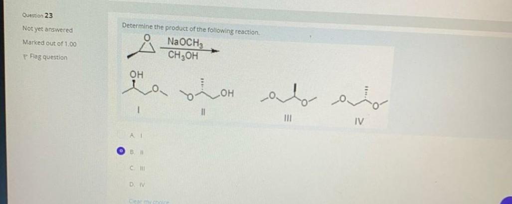 Question 23 Not Yet Answered Marked Out Of 1 00 Flag Question Determine The Product Of The Following Reaction Naoch3 Ch 1