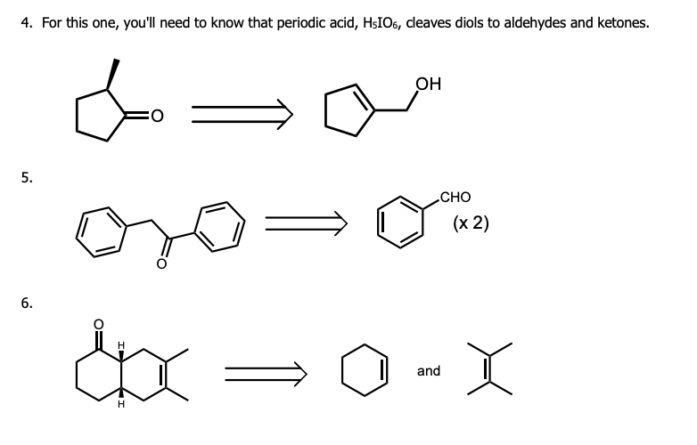 4 For This One You Ll Need To Know That Periodic Acid H5io6 Cleaves Diols To Aldehydes And Ketones 5 6 Oh H Cho X 1