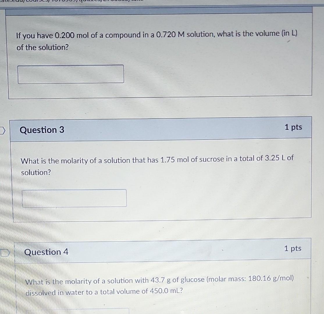 If You Have 0 200 Mol Of A Compound In A 0 720 M Solution What Is The Volume In L Of The Solution Question 3 1 Pts W 1