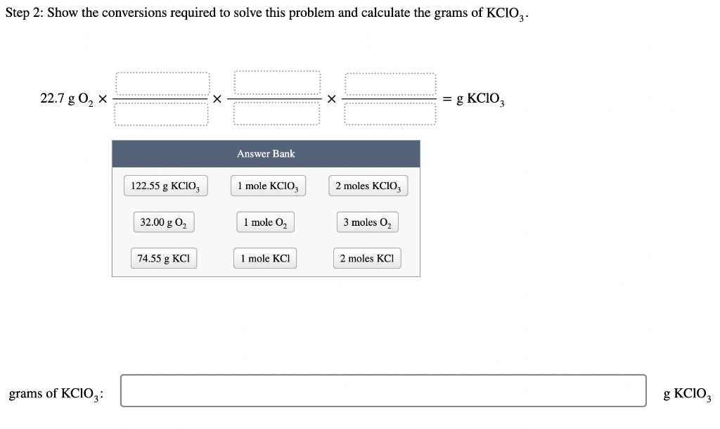How Many Grams Of Kclo3 Are Needed To Form 22 7 G Of O 2 Kclo3 S 2 Kcl S 30 G Step 1 Show The Strategy For So 2