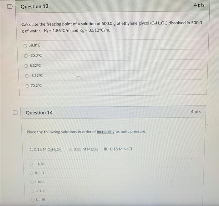 Question 13 Calculate The Freezing Point Of A Solution Of 500 0 G Of Ethylene Glycol C H5o Dissolved In 500 0 G Of Wa 1