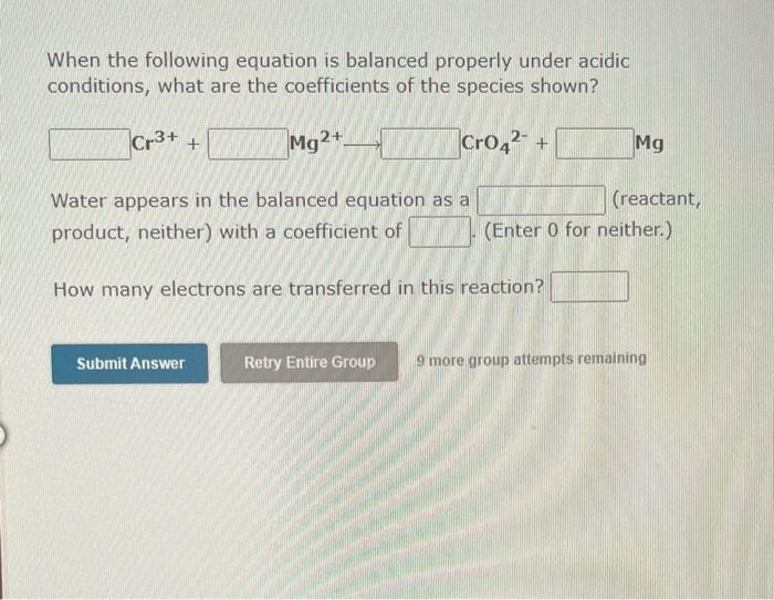 When The Following Equation Is Balanced Properly Under Acidic Conditions What Are The Coefficients Of The Species Shown 1