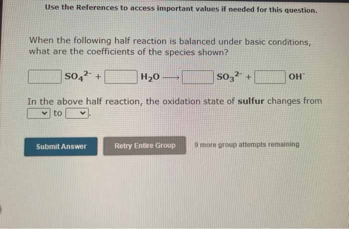 Use The References To Access Important Values If Needed For This Question When The Following Half Reaction Is Balanced 1