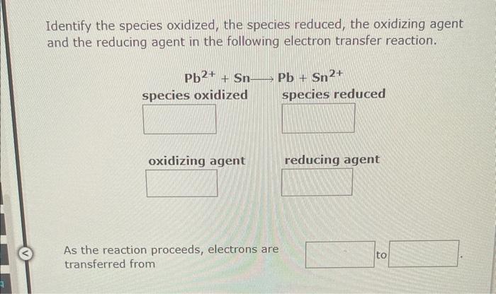 A Iq Identify The Species Oxidized The Species Reduced The Oxidizing Agent And The Reducing Agent In The Following Ele 2