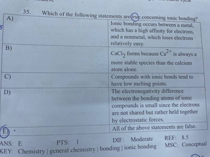 Which Of The Following Statements Are True Concerning Ionic Bonding I Know The Answer Is E But Don T Understand Why Opti 1