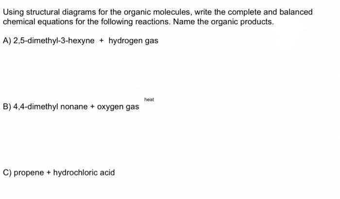 Using Structural Diagrams For The Organic Molecules Write The Complete And Balanced Chemical Equations For The Followin 1
